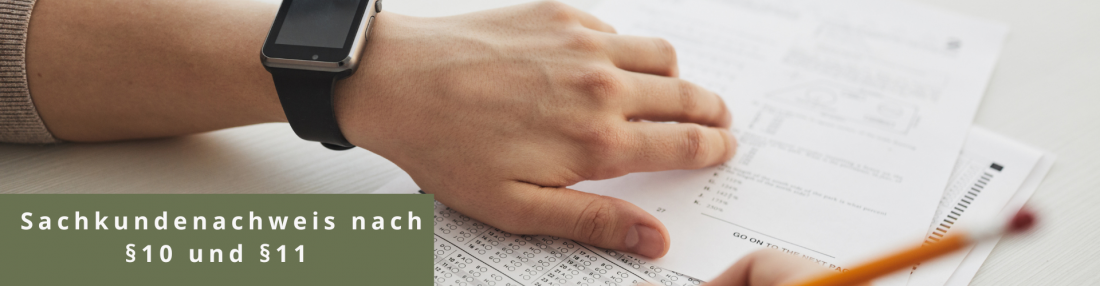 Sachkundenachweis nach §10 und §11